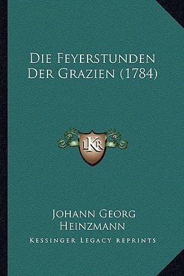 Die Feyerstunden Der Grazien (1784)