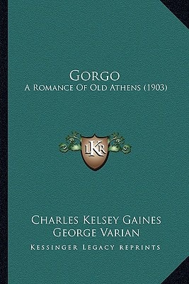 Gorgo: A Romance Of Old Athens (1903)