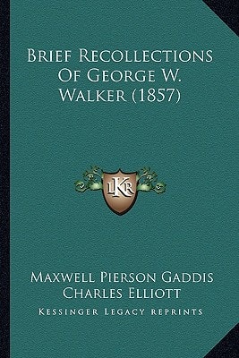 Brief Recollections Of George W. Walker (1857)