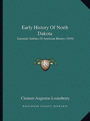 Early History Of North Dakota: Essential Outlines Of American History (1919)