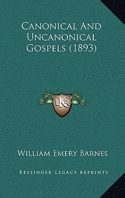 Canonical And Uncanonical Gospels (1893)