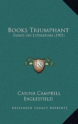Books Triumphant: Essays On Literature (1901)