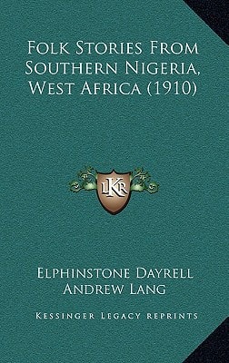 Folk Stories From Southern Nigeria, West Africa (1910)