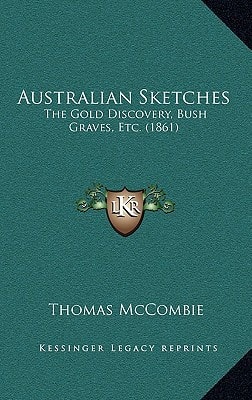 Australian Sketches: The Gold Discovery, Bush Graves, Etc. (1861)