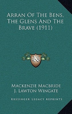 Arran Of The Bens, The Glens And The Brave (1911)