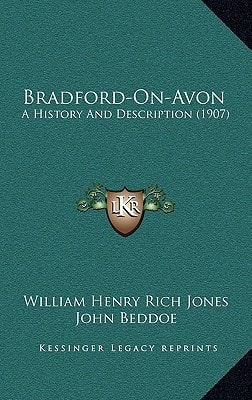 Bradford-On-Avon: A History And Description (1907)