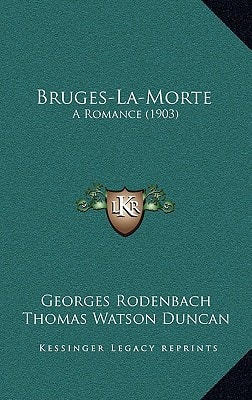 Bruges-La-Morte: A Romance (1903)