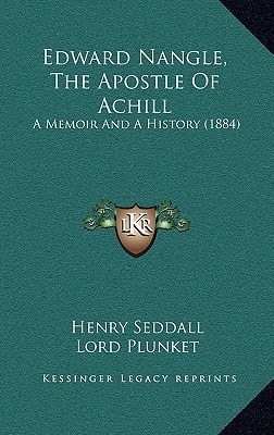 Edward Nangle, The Apostle Of Achill: A Memoir And A History (1884)