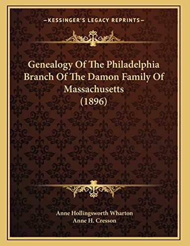 Genealogy Of The Philadelphia Branch Of The Damon Family Of Massachusetts (1896)