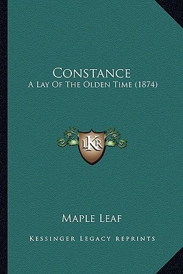 Constance: A Lay Of The Olden Time (1874)