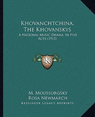 Khovanchtchina, The Khovanskys: A National Music Drama, In Five Acts (1913)