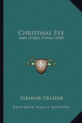 Christmas Eve: And Other Poems (1848)