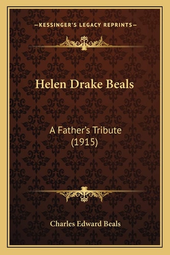 Helen Drake Beals: A Father's Tribute (1915)
