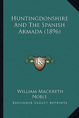 Huntingdonshire And The Spanish Armada (1896)
