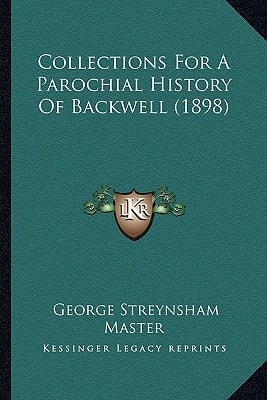 Collections For A Parochial History Of Backwell (1898)