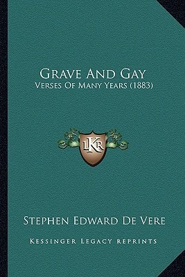 Grave And Gay: Verses Of Many Years (1883)