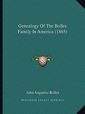 Genealogy Of The Bolles Family In America (1865)