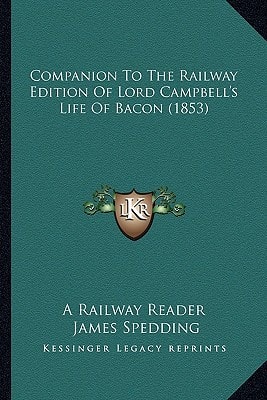 Companion To The Railway Edition Of Lord Campbell's Life Of Bacon (1853)