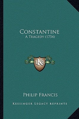 Constantine: A Tragedy (1754)