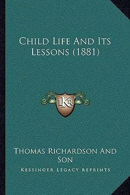 Child Life And Its Lessons (1881)