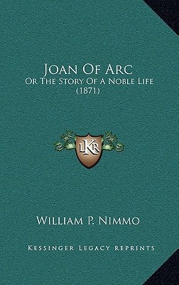 Joan Of Arc: Or The Story Of A Noble Life (1871)