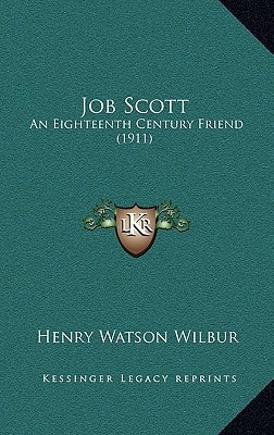 Job Scott: An Eighteenth Century Friend (1911)