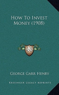 How To Invest Money (1908)