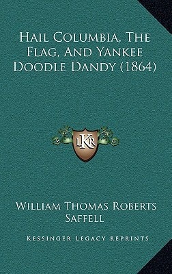 Hail Columbia, The Flag, And Yankee Doodle Dandy (1864)