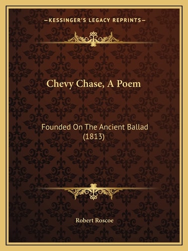 Chevy Chase, A Poem: Founded On The Ancient Ballad (1813)
