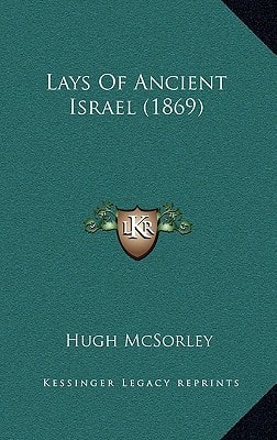 Lays Of Ancient Israel (1869)