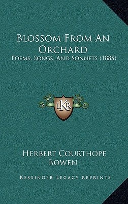 Blossom From An Orchard: Poems, Songs, And Sonnets (1885)