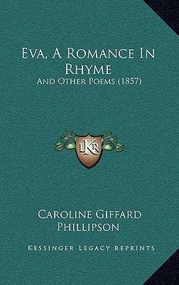 Eva, A Romance In Rhyme: And Other Poems (1857)