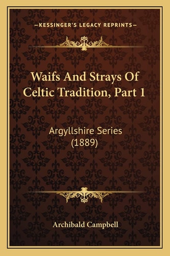 Waifs And Strays Of Celtic Tradition, Part 1: Argyllshire Series (1889)