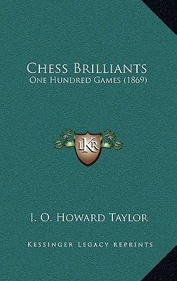 Chess Brilliants: One Hundred Games (1869)