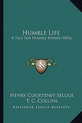Humble Life: A Tale For Humble Homes (1876)