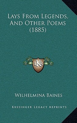 Lays From Legends, And Other Poems (1885)
