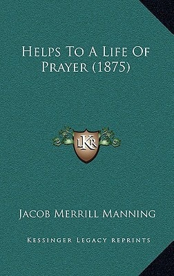 Helps To A Life Of Prayer (1875)