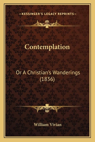 Contemplation: Or A Christian's Wanderings (1836)