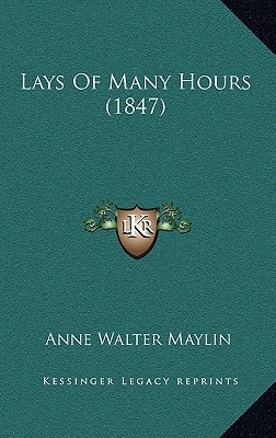 Lays Of Many Hours (1847)