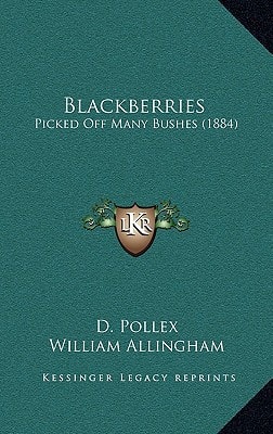 Blackberries: Picked Off Many Bushes (1884)