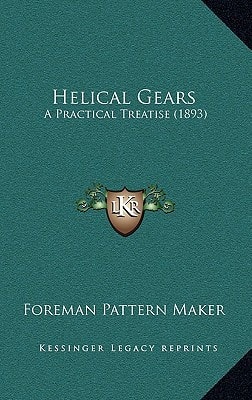 Helical Gears: A Practical Treatise (1893)