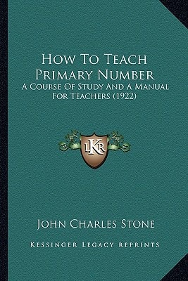 How To Teach Primary Number: A Course Of Study And A Manual For Teachers (1922)