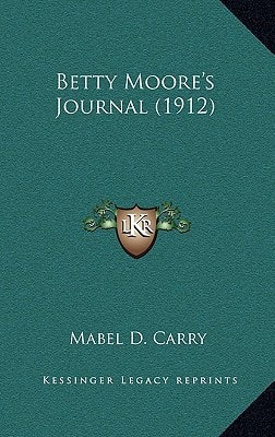 Betty Moore's Journal (1912)