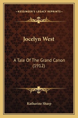 Jocelyn West: A Tale Of The Grand Canon (1912)