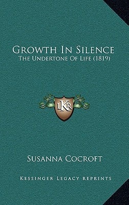 Growth In Silence: The Undertone Of Life (1819)