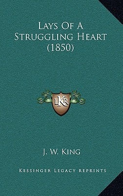 Lays Of A Struggling Heart (1850)