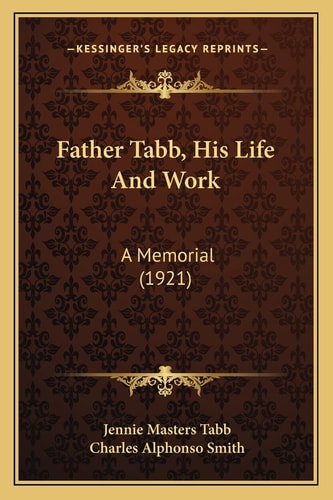 Father Tabb, His Life And Work: A Memorial (1921)