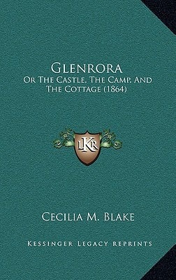 Glenrora: Or The Castle, The Camp, And The Cottage (1864)