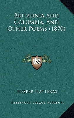 Britannia And Columbia, And Other Poems (1870)