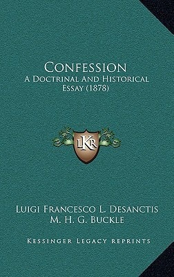 Confession: A Doctrinal And Historical Essay (1878)